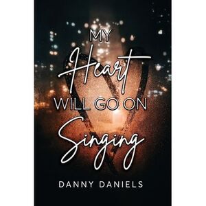 My Heart Will Go On Singing -- Danny Daniels